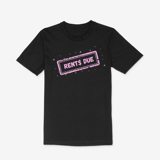 RENTS DUE Pink T-Shirt