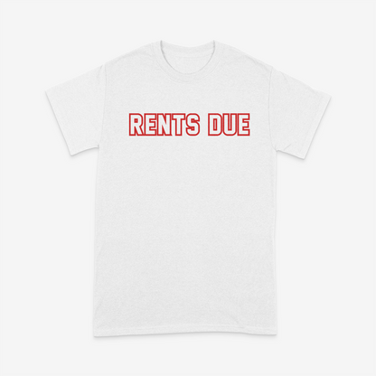 RENTS DUE T-Shirt