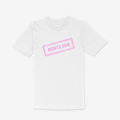 RENTS DUE Pink T-Shirt