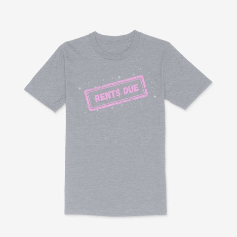 RENTS DUE Pink T-Shirt