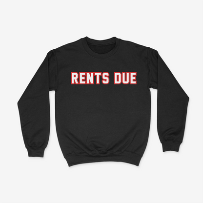 RENTS DUE Crewneck